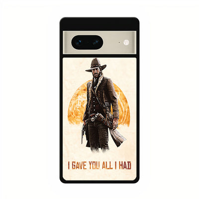 arthur morgan i gave you all i had google pixel 7 case cover