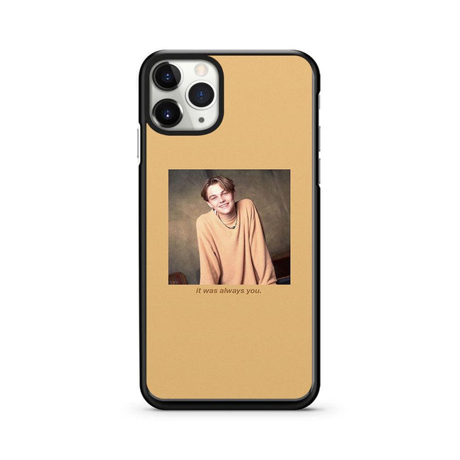 Its Was Always You Leonardo Dicaprio iPhone 11 Pro Max 2D Case - XPERFACE
