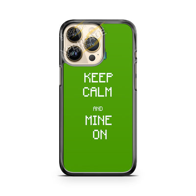 keep calm mine iPhone 14 Pro Case Cover