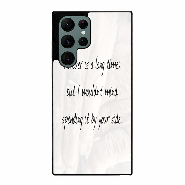 quote forever is a long time Samsung Galaxy S23 Ultra | Samsung Galaxy S24 Ultra case